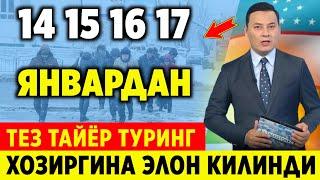 ШОШИЛИНЧ!  14-15-16-17-ЯНВАР ХАФТАЛИК ОБ-ХАВО МАЛУМОТИ АЙТИЛДИ ХАММА КУРСИН ТЕЗДА.