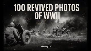 100 Rare WWII Photos Brought to Life with AI #PhotoRevival