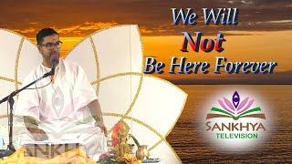 Pt Sunil Seetahal Maharaj - We Will Not Be Here Forever (3rd Session Bhagwat Saptaha Yagna 2023)