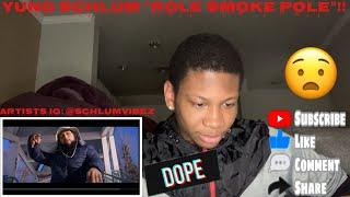 Yung Schlum "Role Smoke Pole" [Official video] Shot By RellotheGreat (SPONSORED) REACTION