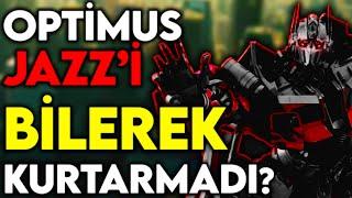 OPTİMUS ASLINDA JAZZ'İ KURTARABİLİRDİ! | Transformers Teorileri