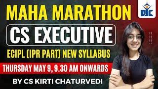 Maha Marathon | CS Executive ECIPL [ IPR] New Syllabus | May 9 , 9:30 AM | DJC Indore