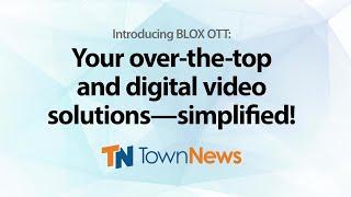 Introducing BLOX OTT: Your over-the-top and digital video solutions—simplified!