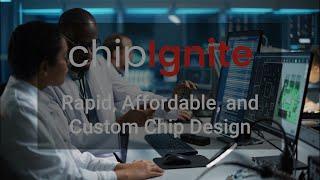 Rapid, Affordable, and Custom Chip Design Made Easy with chipIgnite