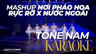 【KARAOKE TONE NAM】MASHUP NƠI PHÁO HOA RỰC RỠ X NƯỚC NGOÀI - PQA, THU PHƯƠNG, MIE, NGỌC THANH TÂM