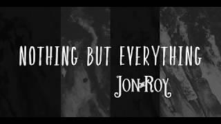 Jon and Roy - "Nothing But Everything" [Official Video]