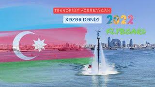 Teknofest Azerbaycan 2022 | Flyboard | Bulvar | Caspian Sea | VLOG | 4K