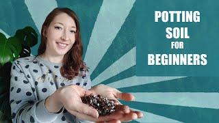 HOUSEPLANT POTTING SOIL AMENDMENTS and MIXES FOR BIGINNERS - Easy Beginner Potting Soil Mixes!