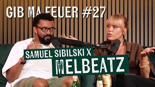 SAMUEL SIBILSKI : GIB MA FEUER #27 - MELBEATZ (Trink-Eskapaden, Gewalt, Spiritualität, Arafat-Story)