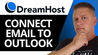 How to Connect DreamHost Email to Outlook | DreamHost Tutorial 2025