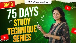 75 Days Study Technique series | Day 8 | Professor Academy