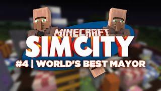 Minecraft SimCity | 04 | World's Best Mayor | Simcraft (The Sims Minecraft Simcity Mod)