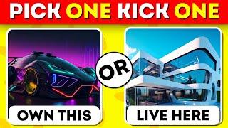 Pick One Kick One!  -  Futuristic Luxury Life Edition 