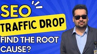 SEO Traffic Drop - Finding the Root Cause