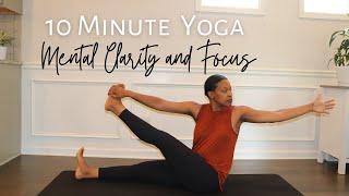 10 Minute Yoga | Mental Clarity and Focus