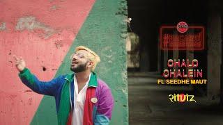 Ritviz - Chalo Chalein feat. Seedhe Maut [Official Music Video]