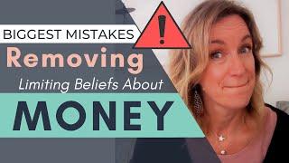 Remove Limiting Beliefs About Money - but avoid these traps!