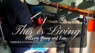 This is Living  Young and Free // Left handed Drummer//Cover by Johnny // Yamaha DTX450K