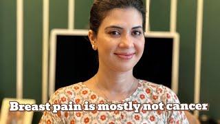 Breast Pain is the most common symptom however it is mostly not related to cancer