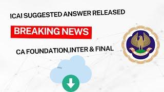 Breaking News | ICAI Released SUGGESTED Answer | How to Download ICAI Suggested Answer