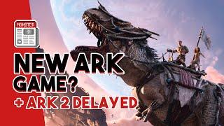 NEW ARK Game Incoming? (Kinda) ARK 2 Delayed As Well | People Are Not Happy