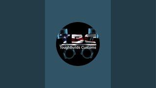 TOUGHBUILDS CUSTOMS is live!