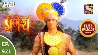 Vighnaharta Ganesh - Ep 921 - Full Episode - 18th June, 2021