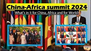 China-Africa summit 2024 : What’s in it for China, Africa and for World?