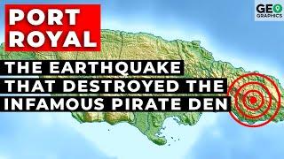 Port Royal: The Earthquake that Destroyed the Infamous Pirate Den