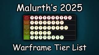 Malurth's 2025 Warframe Tier List