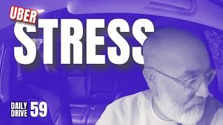 Uber Driver Stress | Daily Drive 59