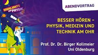 Besser hören – Physik, Medizin und Technik am Ohr