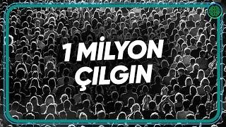 BİLİMİN PEŞİNDE 1 MİLYON ÇILGIN - 1 MİLYON TEŞEKKÜR...