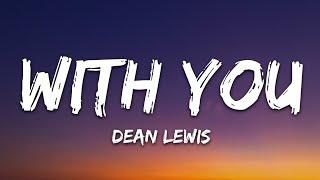 Dean Lewis - With You (Lyrics)