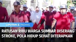 Ratusan Ribu Warga Sumbar Diserang Stroke, Pola Hidup Sehat Diterapkan | Liputan 6 Padang