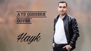 Hayk “Ays gishere”new music