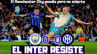 EL INTER SOBREVIVE ANTE EL MANCHESTER CITY. POCO DE HAALAND, GRAN EJERCICIO DEFENSIVO, CHAMPIONS