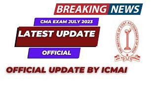 Latest News By CMA Institute | CMA Exam July 2023 | ICMAI Exam July 2023 | Foundation, Inter & Final