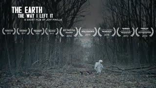 The Earth, the way I left it (Short Film)