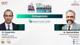 Dr KK's Medtalks with Dr Sanjay Kalra and Dr Ambrish Mithal on Osteoporosis