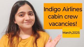 Indigo Airlines March 2025 vacancies | Cabin Crew Vacancies | Walk-in interview| #IndigoAirlines