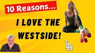 10 Reasons I Love the Westside!