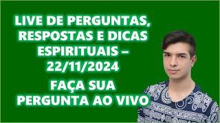 LIVE: PERGUNTAS, RESPOSTAS E DICAS ESPIRITUAIS - 22/11/2024 - Com Pedro Baldansa