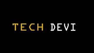 Channel Trailer - TECH DEVI