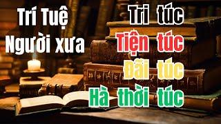 TRIẾT LÝ NHÂN SINH : Tri túc - Tiện túc - Đãi túc - Hà thời túc