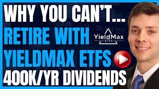 Why You Can’t Actually Retire On Yieldmax Dividends (Why I Was Featured In Bloomberg For It) #FIRE