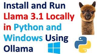 Install and Run Llama 3.1 LLM Locally in Python and Windows Using Ollama