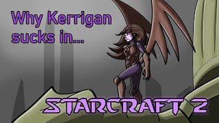 Why Kerrigan Sucks in Starcraft 2