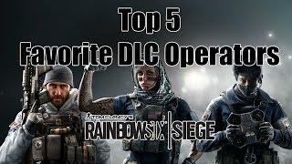 Top 5 Favorite DLC Operators- Rainbow Six Siege