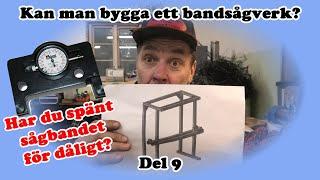 Kan man bygga ett bandsågverk?